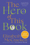 The Hero of This Book (A Novel) - 9780063267541 by Elizabeth McCracken, 9780063267541