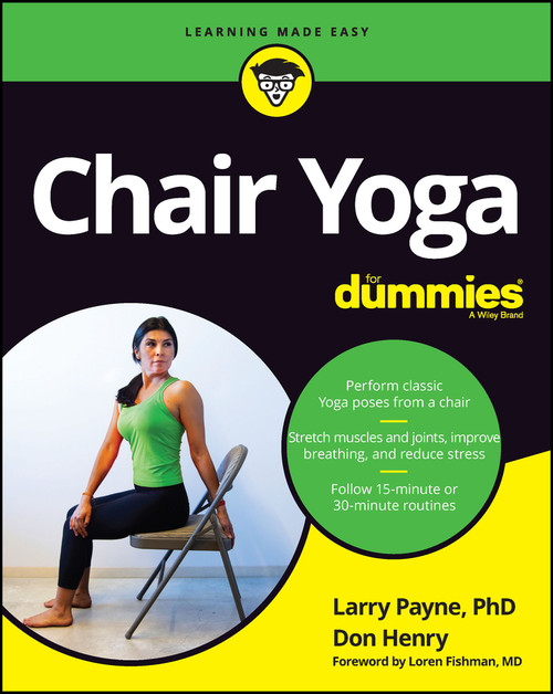 Chair Yoga For Dummies by Larry Payne, Don Henry, 9781119889533