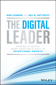 The Digital Leader (Finding a Faster, More Profitable Path to Exceptional Growth) by Ram Charan, Raj B. Vattikuti, 9781119900085
