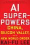 AI Superpowers (China, Silicon Valley, and the New World Order) - 9780358105589 by Kai-Fu Lee, 9780358105589