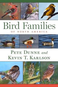 Bird Families Of North America by Pete Dunne, Kevin T. Karlson, 9780358164074