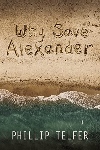 Why Save Alexander by Phillip Telfer, 9781400328277