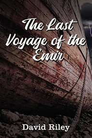 The Last Voyage of the Emir by David Riley, 9781400329212