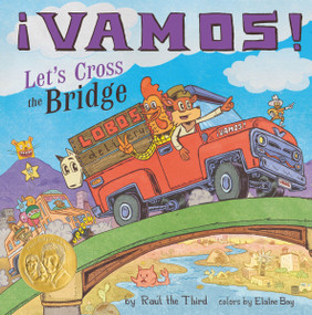 ¡Vamos! Let's Cross the Bridge by Raúl the Third, Raúl the Third, Elaine Bay, 9780358380405