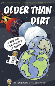 Older Than Dirt (A Wild but True History of Earth) - 9780358452126 by Don Brown, Michael Perfit, 9780358452126