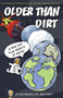 Older Than Dirt (A Wild but True History of Earth) - 9780358452126 by Don Brown, Michael Perfit, 9780358452126