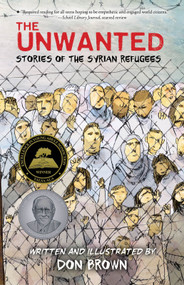 The Unwanted (Stories of the Syrian Refugees: A Graphic Novel) - 9780358452140 by Don Brown, Don Brown, 9780358452140