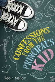 Confessions from the Principal's Kid - 9780358554813 by Robin Mellom, 9780358554813