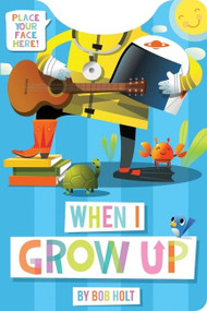 When I Grow Up Shaped by Bob Holt, Bob Holt, 9780358561866