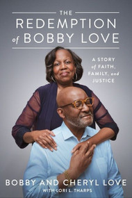 The Redemption Of Bobby Love (A Story of Faith, Family, and Justice) by Bobby Love, Cheryl Love, 9780358566052