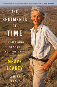 The Sediments Of Time (My Lifelong Search for the Past) - 9780358629221 by Meave Leakey, Samira Leakey, 9780358629221