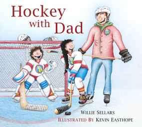 Hockey with Dad by Willie Sellars, Kevin Easthope, 9781987915808