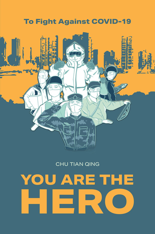 To Fight Against COVID-19, You Are the Hero by Chu Tian Qing N/A, 9781487808570
