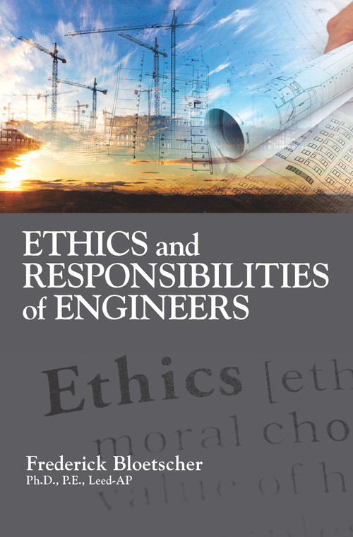 Ethics and Responsibilities of Engineers by Frederick Bloetscher, 9781604271843
