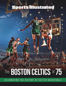 Sports Illustrated The Boston Celtics at 75 by Sports Illustrated, 9781629379555