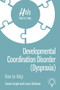 Developmental Coordination Disorder (Dyspraxia) by Laura Graham, Susan LLoyd, 9781913414153