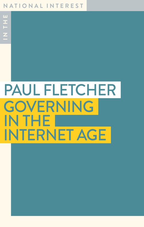 Governing in the Internet Age by Paul Fletcher, 9781922464804