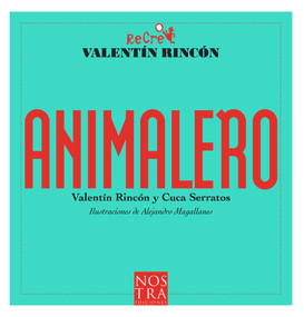 Animalero (Spanish Edition) - 9786078756582 by Valentín Rincón, Alejandro Magallanes, 9786078756582