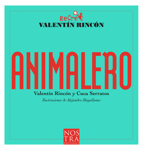 Animalero (Spanish Edition) - 9786078756582 by Valentín Rincón, Alejandro Magallanes, 9786078756582