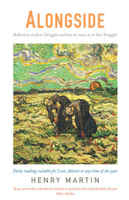 Alongside (Reflections on Jesus' Struggles and How He Meets Us in Our Struggle) by Henry Martin, 9780232534641