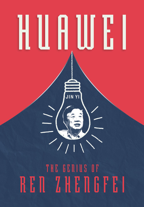 Huawei (The Genius of Ren Zhengfei) by Yi Jin, 9781487804855