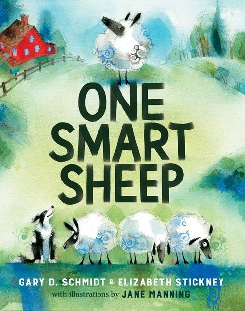 One Smart Sheep by Gary D. Schmidt, Elizabeth Stickney, Jane Manning, 9780544888357