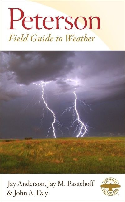 Peterson Field Guide To Weather by Jay Anderson, John A. Day, Jay M. Pasachoff, 9780547133317