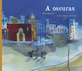 A oscuras (Spanish Edition) - 9788417440619 by Halil Bárcena, Laura Borràs Dalmau, 9788417440619