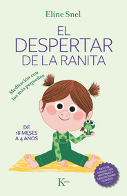 El despertar de la ranita (Meditación con los más pequeños) (Spanish Edition) by Eline Snel, 9788499888064