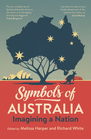Symbols of Australia (Imagining a Nation) by Melissa Harper, Richard White, 9781742237121