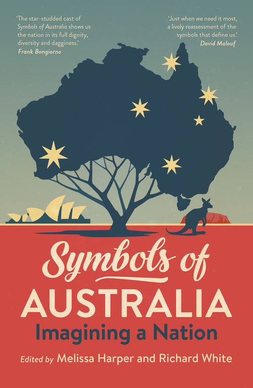 Symbols of Australia (Imagining a Nation) by Melissa Harper, Richard White, 9781742237121