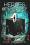 Heroes of Heresy by Paul Mannering, 9781922556301