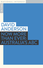 Now More than Ever (Australia's ABC) by David Anderson, 9781922633118