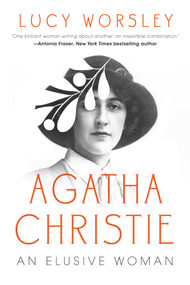 Agatha Christie (An Elusive Woman) by Lucy Worsley, 9781639362523