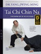 Tai Chi Chin Na (The Seizing Art of Tai Chi Chuan) - 9781594397677 by Jwing-Ming Yang, 9781594397677