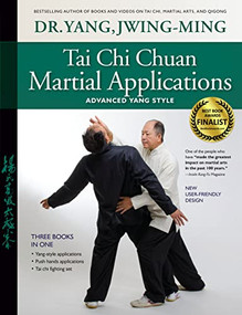 Tai Chi Chuan Martial Applications (Advanced Yang Style) - 9781594397684 by Jwing-Ming Yang, Tung-Tsai Liang, 9781594397684