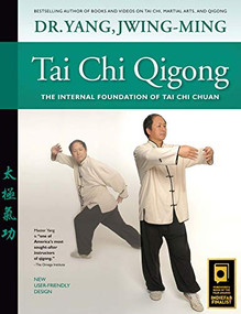 Tai Chi Qigong (The Internal Foundation of Tai Chi Chuan) by Jwing-Ming Yang, 9781594392689