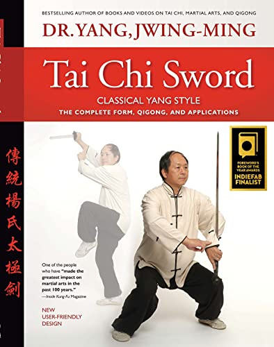 Tai Chi Sword Classical Yang Style (The Complete Form, Qigong, and Applications) by Jwing-Ming Yang, 9781594392856