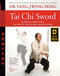 Tai Chi Sword Classical Yang Style (The Complete Form, Qigong, and Applications) by Jwing-Ming Yang, 9781594392856