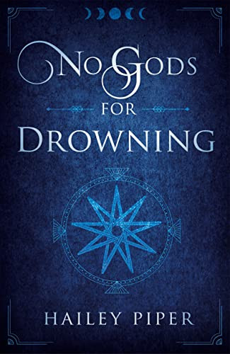 No Gods For Drowning by Hailey Piper, 9781951709808