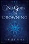 No Gods For Drowning by Hailey Piper, 9781951709808