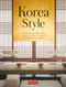 Korea Style by Marcia Iwatate, Kim Unsoo, Clark E. Llewellyn, Lee Jongkeun, 9780804855280