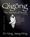 Qigong Secret of Youth 3rd. ed. (Da Mo's Muscle/Tendon Changing and Marrow/Brain Washing Classics) by Jwing-Ming Yang, 9781594399077