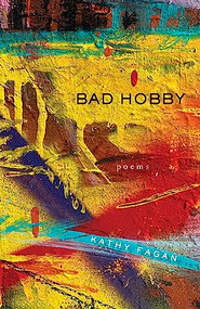 Bad Hobby (Poems) by Kathy Fagan, 9781571315458