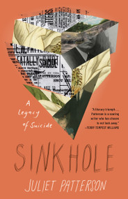 Sinkhole (A Personal History of Loss and Land) by Juliet Patterson, 9781571311764