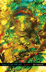 Call It in the Air (Poems) by Ed Pavlić, 9781571315489