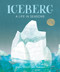 Iceberg (A Life in Seasons) by Claire Saxby, Jess Racklyeft, 9781773065854