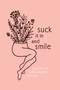 Suck It in and Smile by Laurence Beaudoin-Masse, Shelley Tanaka, 9781773068091