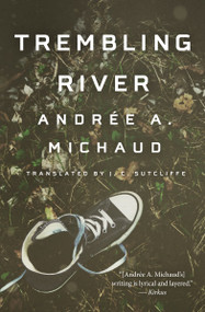 Trembling River by Andrée A. Michaud, J. C. Sutcliffe, 9781487005894