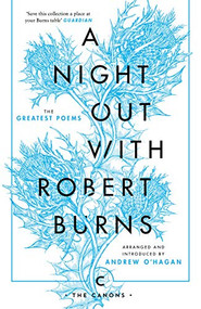 A Night Out with Robert Burns (The Greatest Poems) by Robert Burns, Andrew O'Hagan, Andrew O'Hagan, 9781786891617